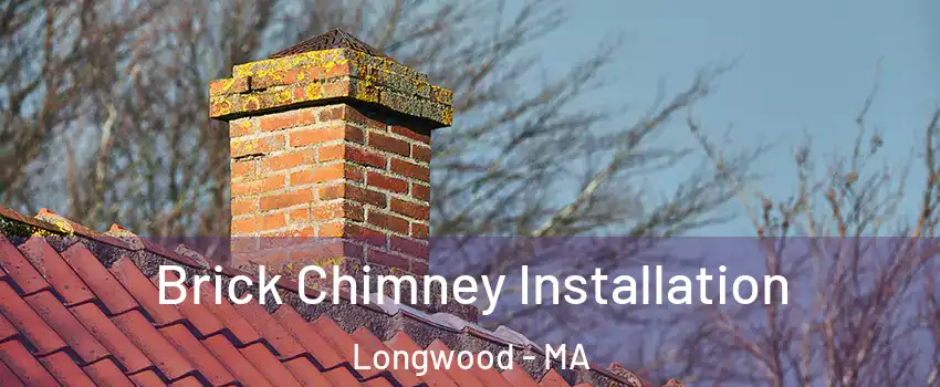 Brick Chimney Installation Longwood - MA