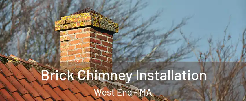 Brick Chimney Installation West End - MA