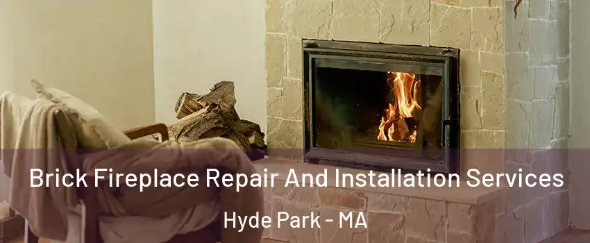 Brick Fireplace Repair And Installation Services Hyde Park - MA