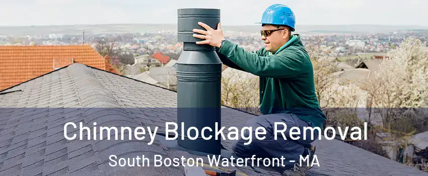 Chimney Blockage Removal South Boston Waterfront - MA