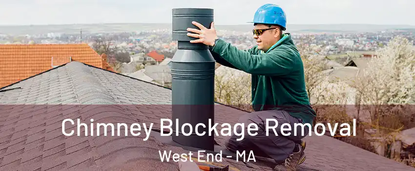 Chimney Blockage Removal West End - MA