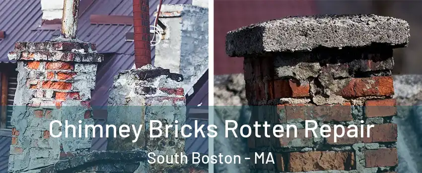 Chimney Bricks Rotten Repair South Boston - MA