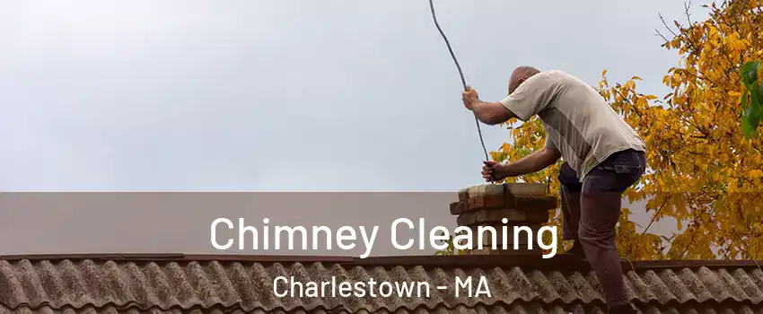 Chimney Cleaning Charlestown - MA