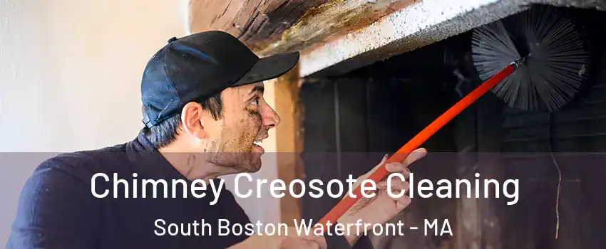 Chimney Creosote Cleaning South Boston Waterfront - MA