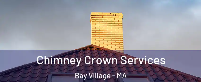 Chimney Crown Services Bay Village - MA