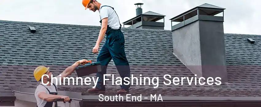 Chimney Flashing Services South End - MA