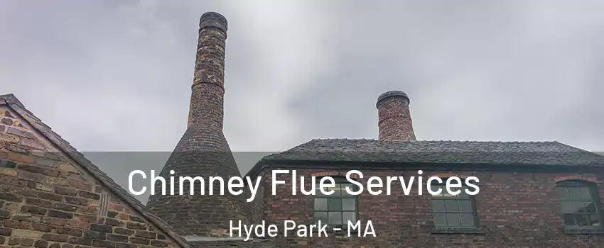 Chimney Flue Services Hyde Park - MA