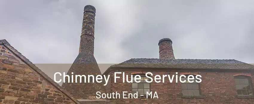 Chimney Flue Services South End - MA