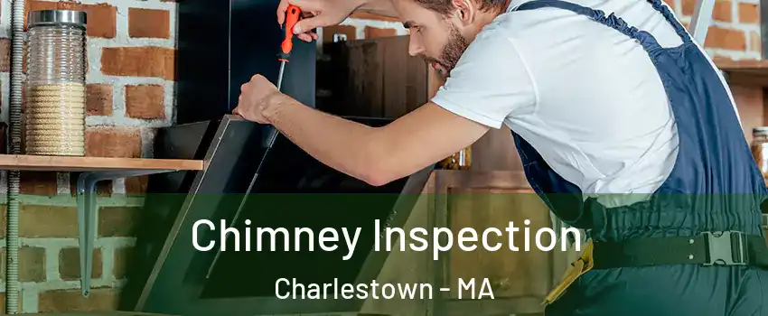 Chimney Inspection Charlestown - MA