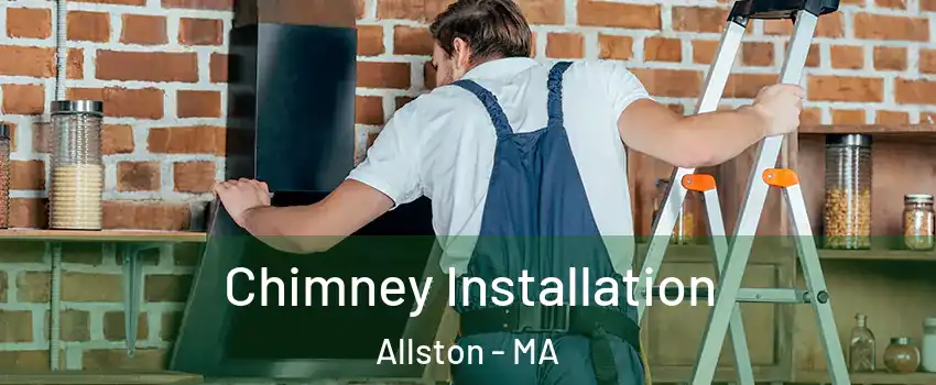 Chimney Installation Allston - MA