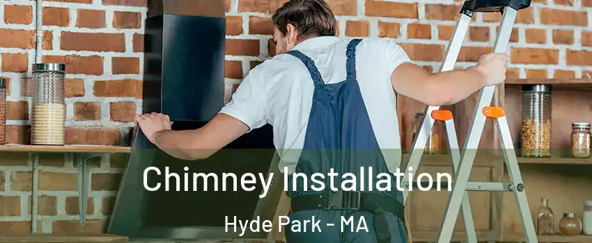 Chimney Installation Hyde Park - MA