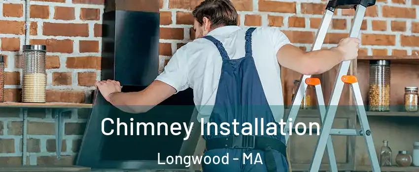 Chimney Installation Longwood - MA