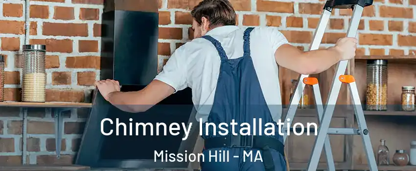 Chimney Installation Mission Hill - MA