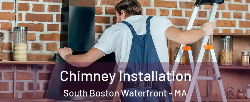 Chimney Installation South Boston Waterfront - MA