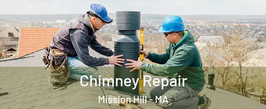 Chimney Repair Mission Hill - MA