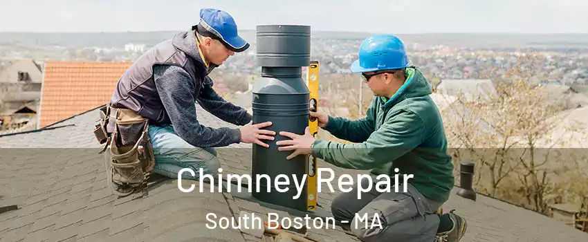 Chimney Repair South Boston - MA