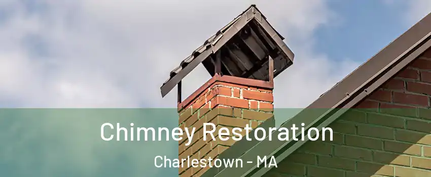 Chimney Restoration Charlestown - MA