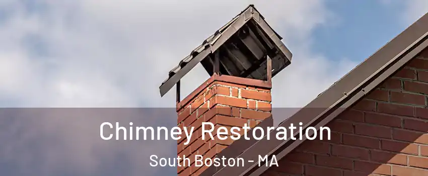 Chimney Restoration South Boston - MA