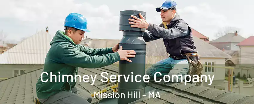 Chimney Service Company Mission Hill - MA