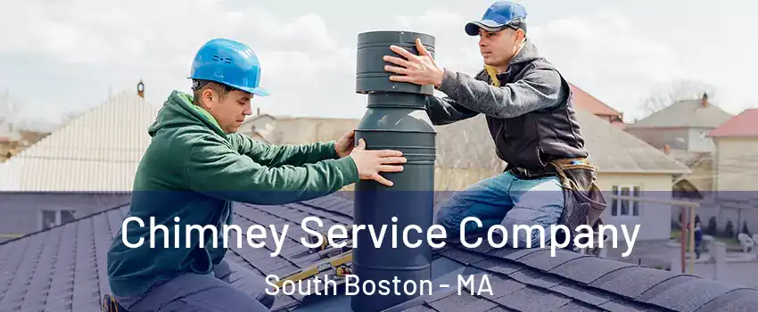 Chimney Service Company South Boston - MA