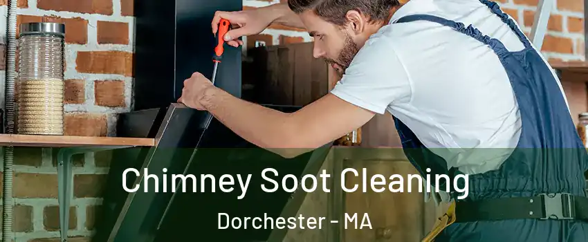 Chimney Soot Cleaning Dorchester - MA