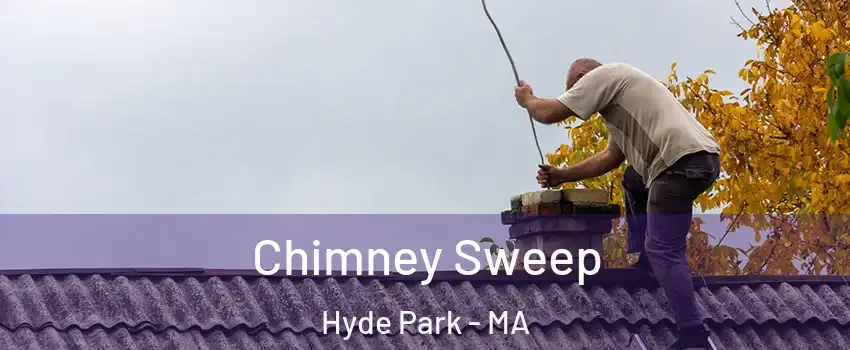 Chimney Sweep Hyde Park - MA