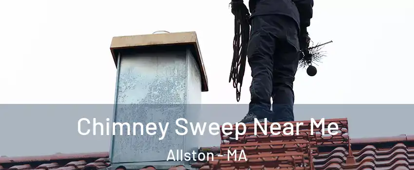 Chimney Sweep Near Me Allston - MA