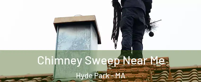 Chimney Sweep Near Me Hyde Park - MA