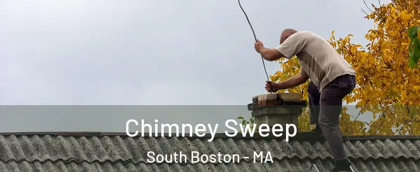 Chimney Sweep South Boston - MA