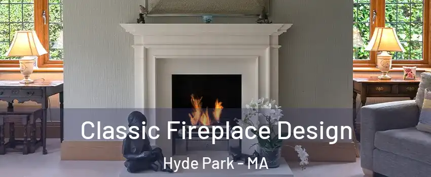 Classic Fireplace Design Hyde Park - MA