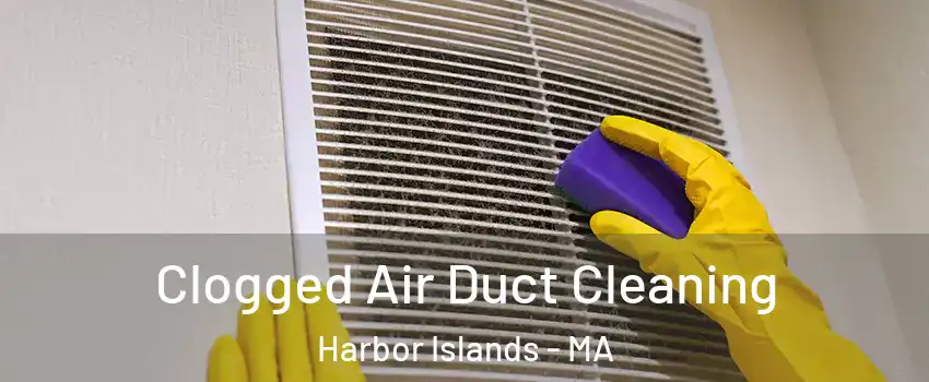 Clogged Air Duct Cleaning Harbor Islands - MA