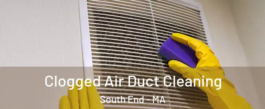 Clogged Air Duct Cleaning South End - MA