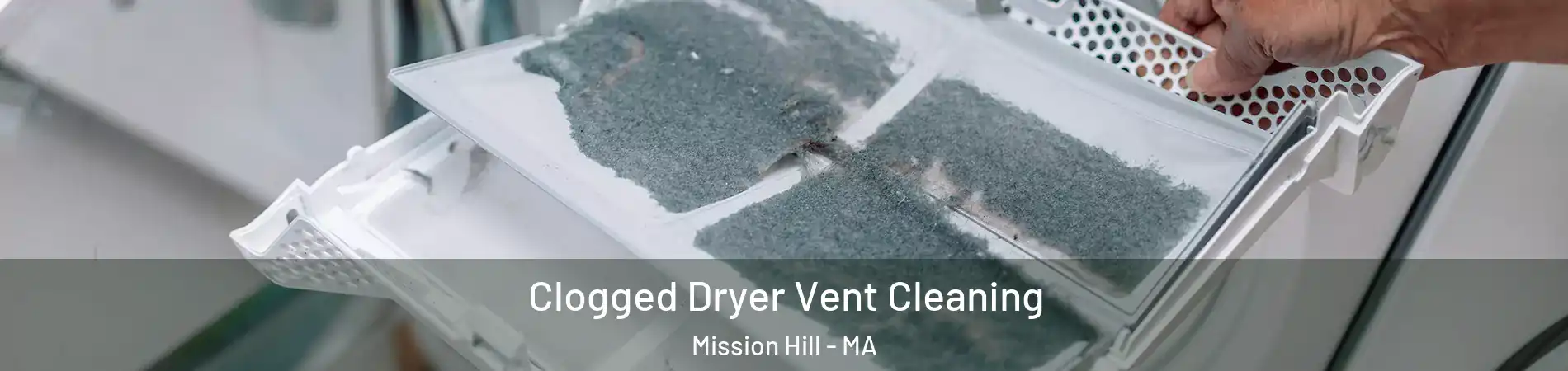 Clogged Dryer Vent Cleaning Mission Hill - MA