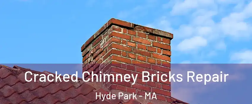 Cracked Chimney Bricks Repair Hyde Park - MA