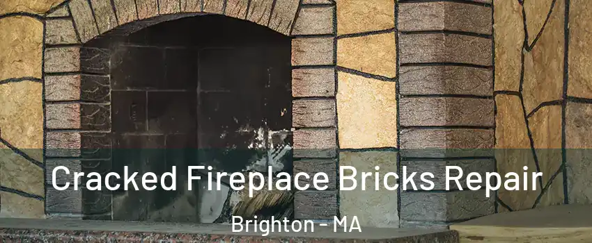 Cracked Fireplace Bricks Repair Brighton - MA