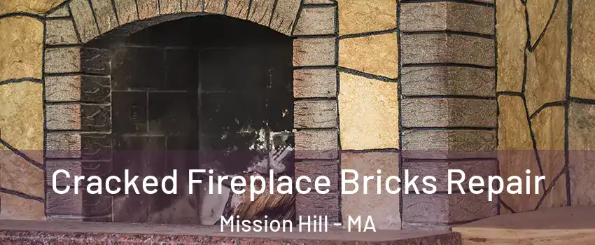 Cracked Fireplace Bricks Repair Mission Hill - MA