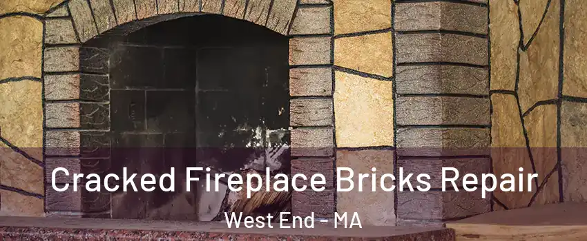 Cracked Fireplace Bricks Repair West End - MA