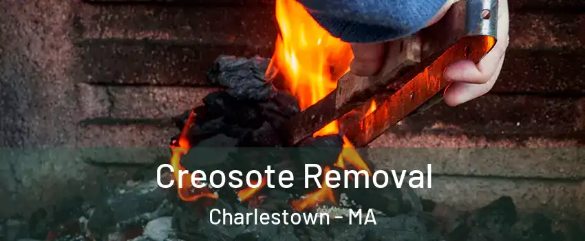 Creosote Removal Charlestown - MA