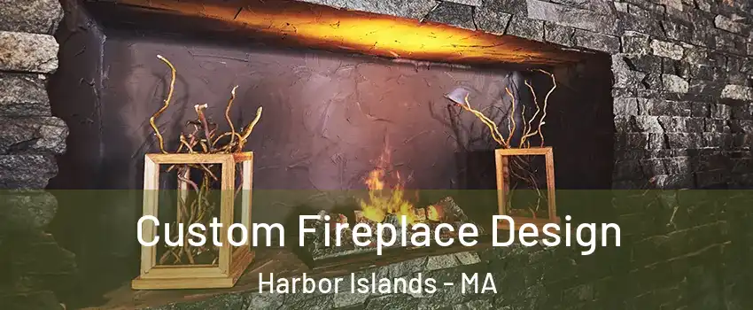 Custom Fireplace Design Harbor Islands - MA