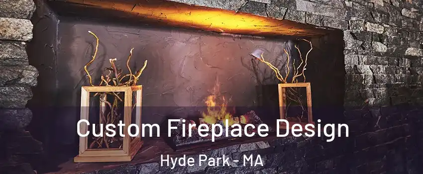 Custom Fireplace Design Hyde Park - MA