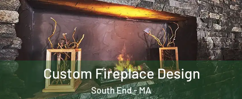 Custom Fireplace Design South End - MA