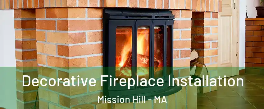 Decorative Fireplace Installation Mission Hill - MA