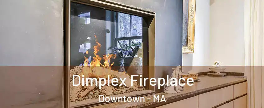 Dimplex Fireplace Downtown - MA