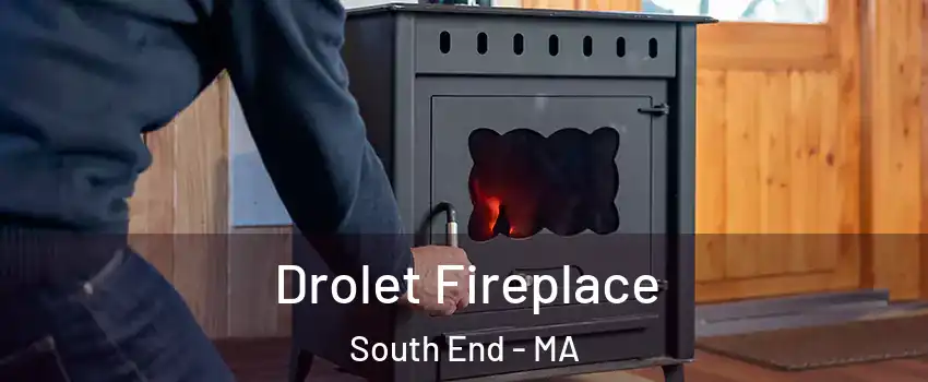 Drolet Fireplace South End - MA