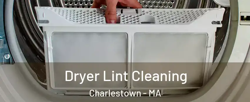 Dryer Lint Cleaning Charlestown - MA