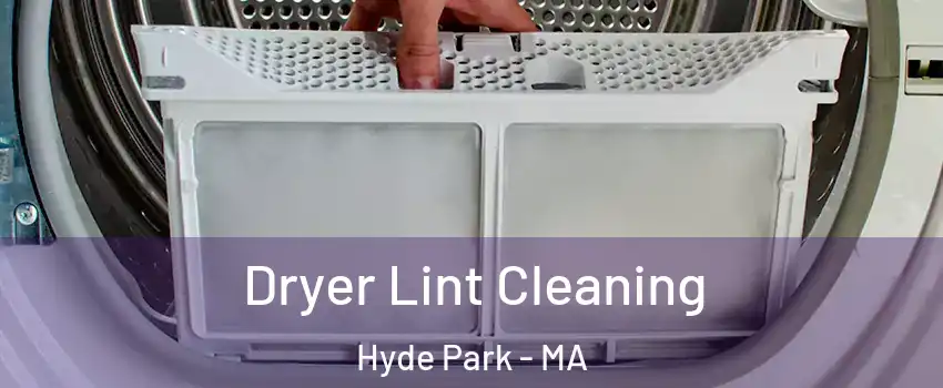 Dryer Lint Cleaning Hyde Park - MA