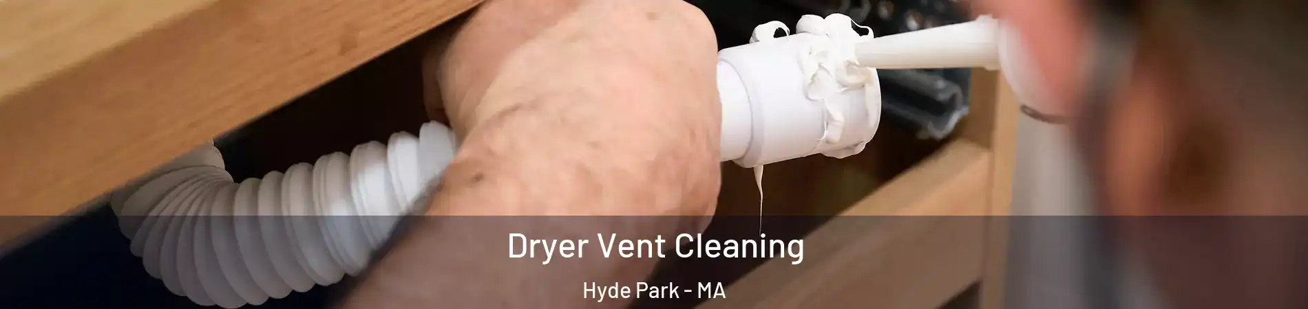 Dryer Vent Cleaning Hyde Park - MA