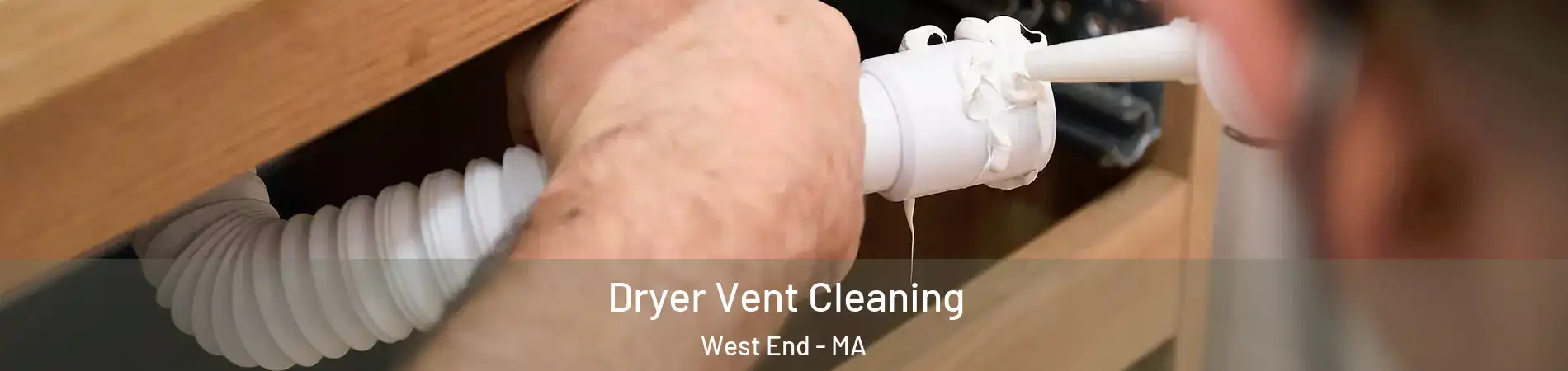 Dryer Vent Cleaning West End - MA