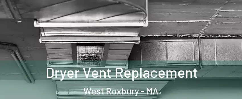 Dryer Vent Replacement West Roxbury - MA