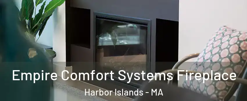 Empire Comfort Systems Fireplace Harbor Islands - MA